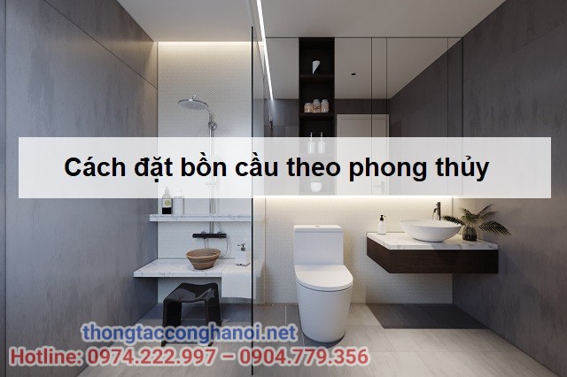 Hướng đặt bồn cầu theo phong thủy