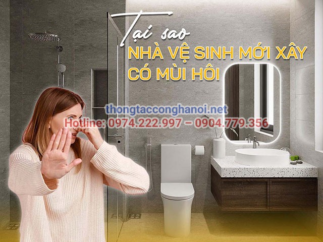 tại sao nhà vệ sinh mới xây có mùi hôi